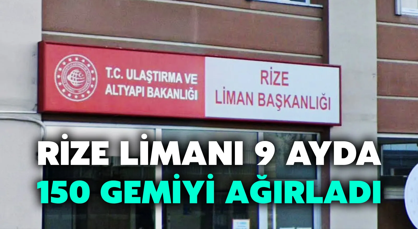 Rize Limanı'nı yılın ilk dokuz ayında yüz elli gemi ziyaret etti